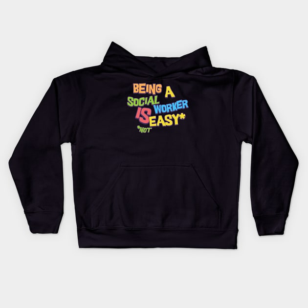 Social work is easy Kids Hoodie by BobaTeeStore